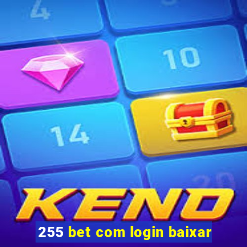 255 bet com login baixar